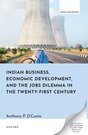 Indian Business, Economic Development, and the Jobs Dilemma in the Twenty-first Century