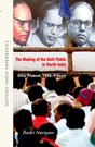 The Making of the Dalit Public in North India