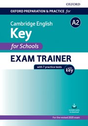 Oxford Preparation and Practice for Cambridge English A2 Key for Schools Exam Trainer with Key