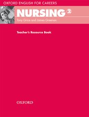 Oxford English for Careers: Nursing 2 Teacher's Resource Book