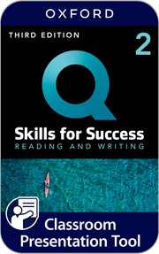 Q SKILLS FOR SUCCESS 3E: LEVEL 2 READING & WRITING CLASSROOM PRESENTATION TOOL