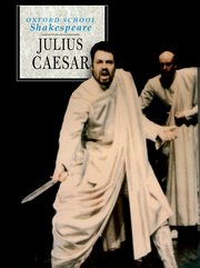 Oxford School Shakespeare: Julius Caesar (Revised)