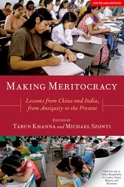 Making Meritocracy: Lessons from China and India, from Antiquity to the Present