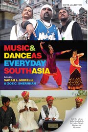 MUSIC AND DANCE AS EVERYDAY SOUTH ASIA