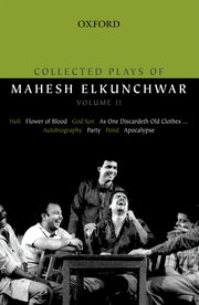 Collected Plays of Mahesh Elkunchwar Volume 2