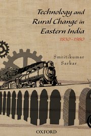 Technology and Rural Change in Eastern India, 1830–1980