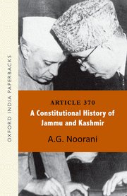 Article 370: A Constitutional History of Jammu and Kashmir OIP