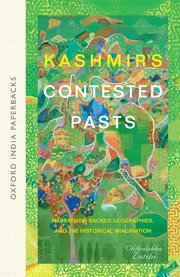 Kashmir’s Contested Pasts (OIP)