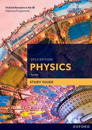 IB DIPLOMA PROGRAMME PHYSICS 2022 EDITION STUDY GUIDE