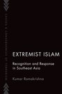 Extremist Islam: Recognition and Response in Southeast Asia