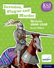 KS3 History 4th Edn: Invasion, Plague and Murder: Britain 1066-1558 STDNT Book