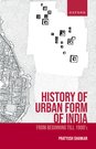 The History of Urban Form of India