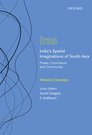 India’s Spatial Imaginations of South Asia